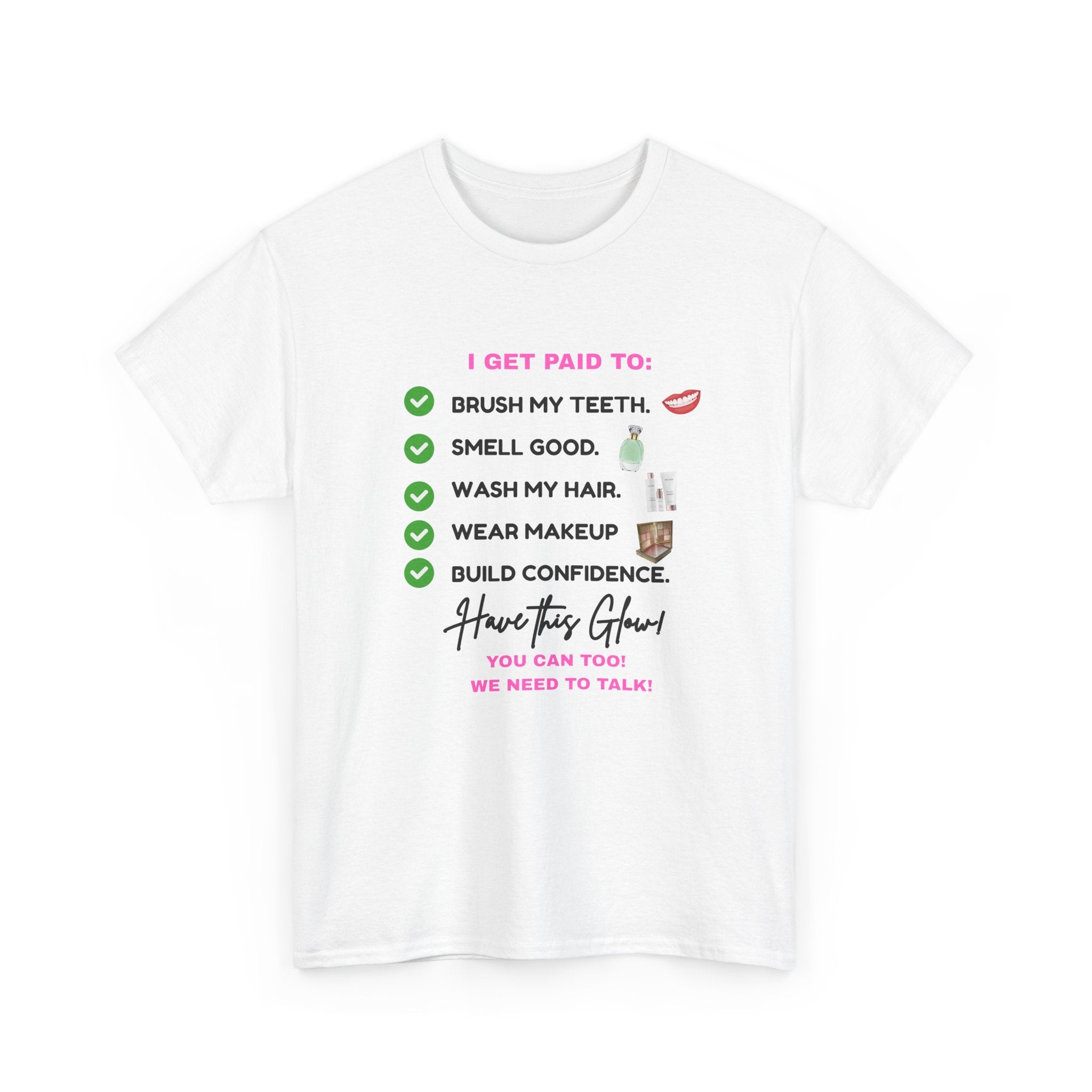 Glow Up Empire I get Paid to Confidence Coach Graphic T‑Shirt